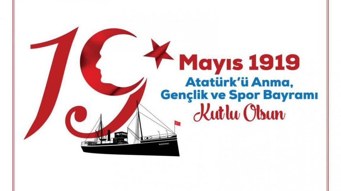 19 Mayıs Atatürk'ü Anma, Gençlik ve Spor Bayramı Kutlu Olsun